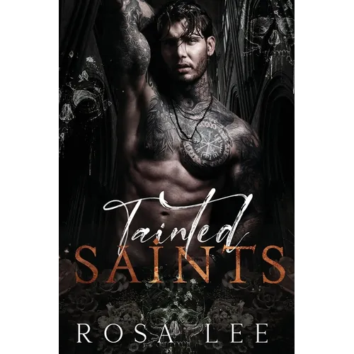 Tainted Saints: A Dark Mafia Fairytale Retelling