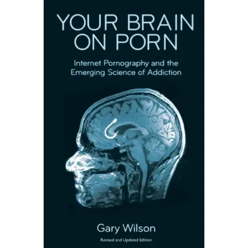 Your Brain on Porn: Internet Pornography and the Emerging Science of Addiction