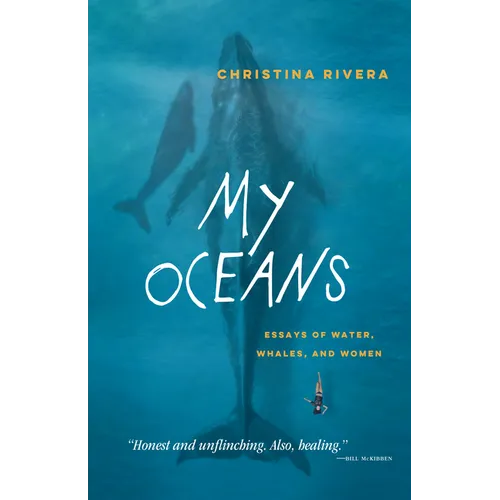 My Oceans: Essays of Water, Whales, and Women