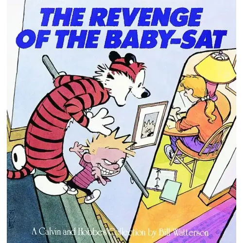 The Revenge of the Baby-SAT: A Calvin and Hobbes Collection Volume 6