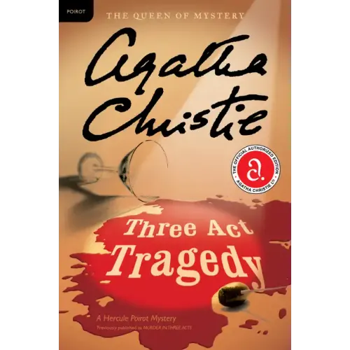 Three ACT Tragedy: A Hercule Poirot Mystery: The Official Authorized Edition
