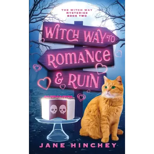 Witch Way to Romance & Ruin: A Witch Way Paranormal Cozy Mystery #2