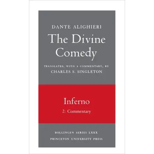 The Divine Comedy, I. Inferno, Vol. I. Part 2: Commentary