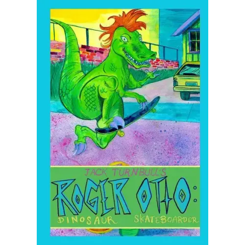 Roger Otto: Dinosaur Skateboarder