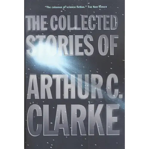 The Collected Stories of Arthur C. Clarke