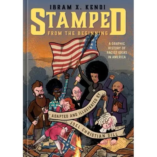 Stamped from the Beginning: A Graphic History of Racist Ideas in America