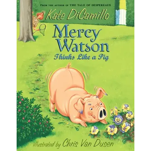 Mercy Watson Thinks Like a Pig: (A Funny and Heartwarming Chapter Book about a Lovable, Toast-Eating Pig - Perfect for Early Readers and Kids Ages 6-9