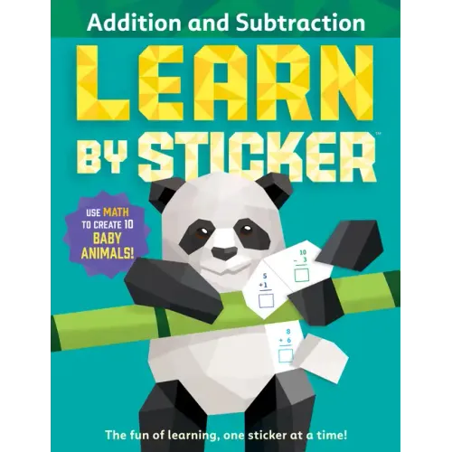 Learn by Sticker: Addition and Subtraction: Use Math to Create 10 Baby Animals!