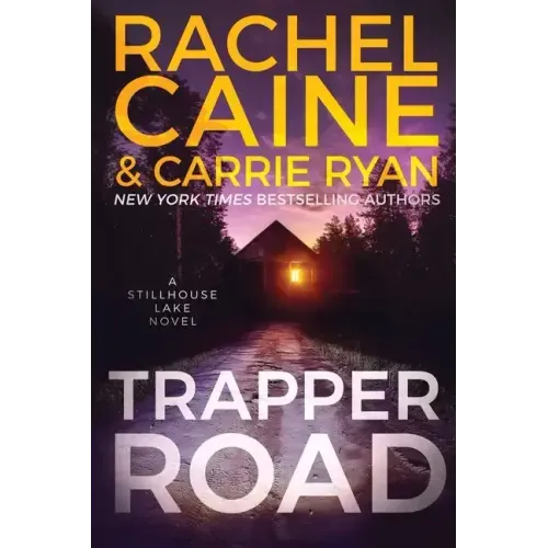 Trapper Road: A Stillhouse Lake Novel