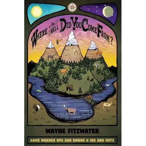 Where in the Hell Did You Come From?: Game Warden Ups and Downs & Ins and Outs