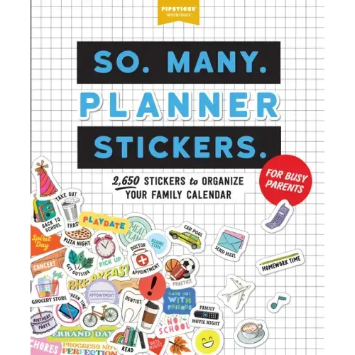 So. Many. Planner Stickers. for Busy Parents: 2,650 Stickers to Organize Your Family Calendar