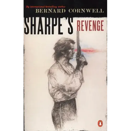 Sharpe's Revenge: Richard Sharpe and the Peace of 1814