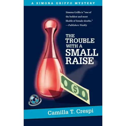 The Trouble With a Small Raise: A Simona Griffo Mystery