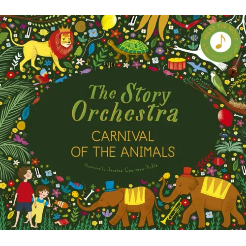 The Story Orchestra: Carnival of the Animals: Press the Note to Hear Saint-Saëns' Music