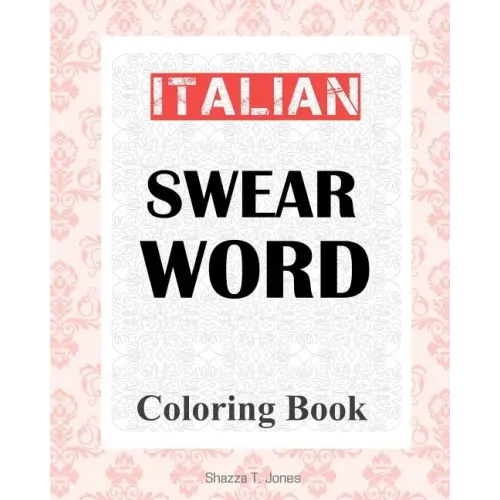 Italian Swear Word Coloring Book: Libro da colorare delle bestemmie italiane