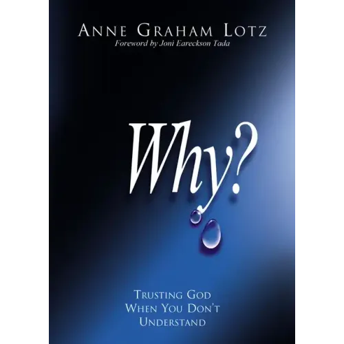 Why?: Trusting God When You Don't Understand