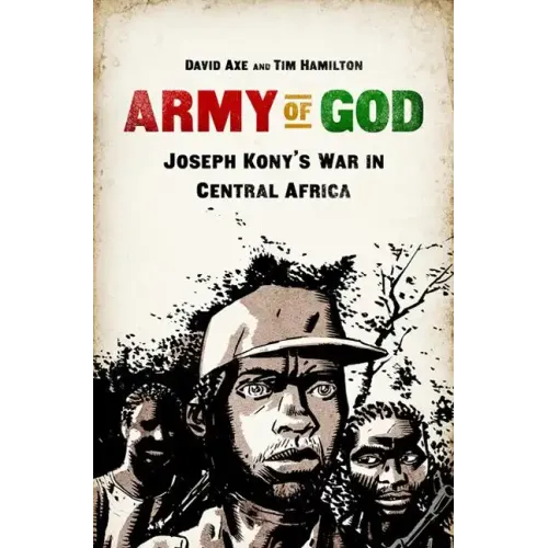 Army of God: Joseph Kony's War in Central Africa