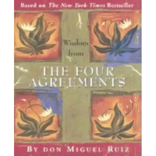 Wisdom from the Four Agreements