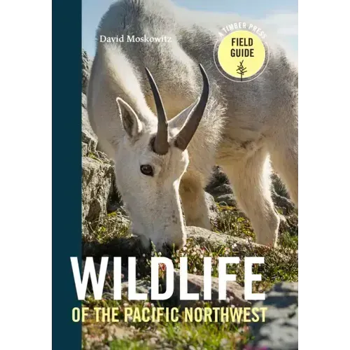 Wildlife of the Pacific Northwest: Tracking and Identifying Mammals, Birds, Reptiles, Amphibians, and Invertebrates