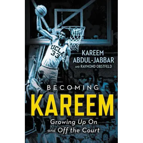 Becoming Kareem: Growing Up on and Off the Court
