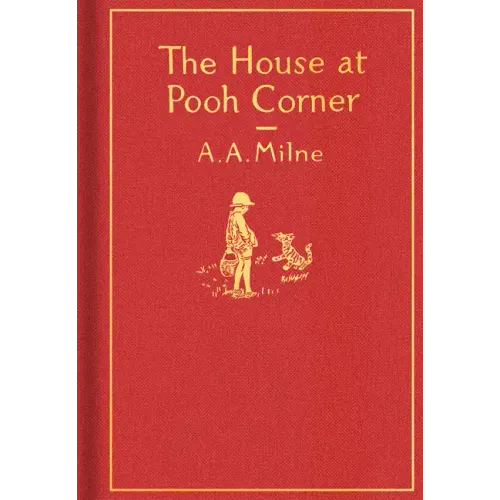 The House at Pooh Corner: Classic Gift Edition
