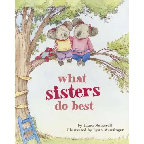 What Sisters Do Best: (Big Sister Books for Kids, Sisterhood Books for Kids, Sibling Books for Kids)