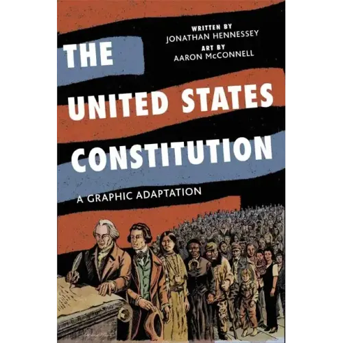 The United States Constitution: A Graphic Adaptation
