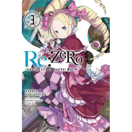 RE: Zero -Starting Life in Another World-, Vol. 3 (Light Novel): Volume 3