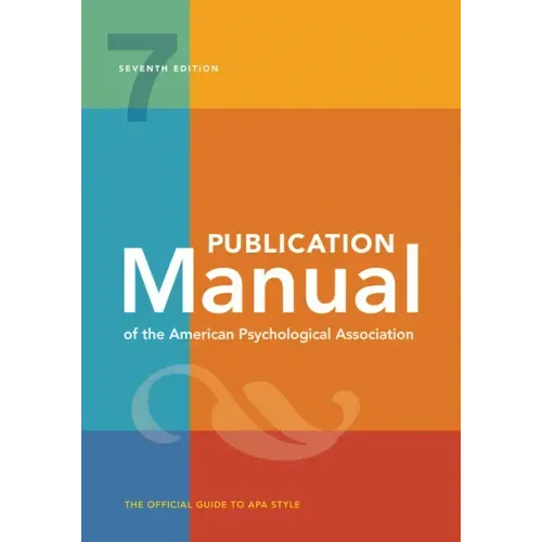 Publication Manual (Official) 7th Edition of the American Psychological Association