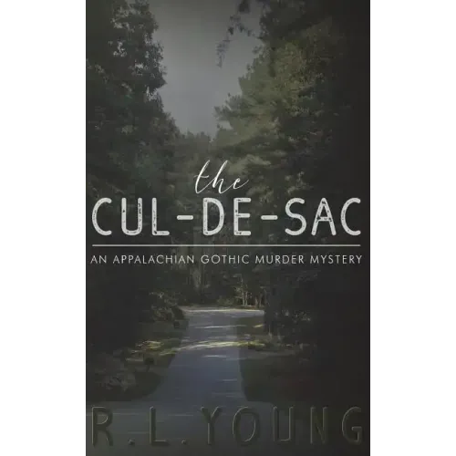 The Cul-de-Sac: An Appalachian Gothic Murder Mystery