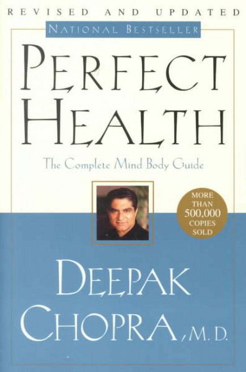 Perfect Health: The Complete Mind/Body Guide, Revised and Updated Edition by Deepak Chopra M.D.