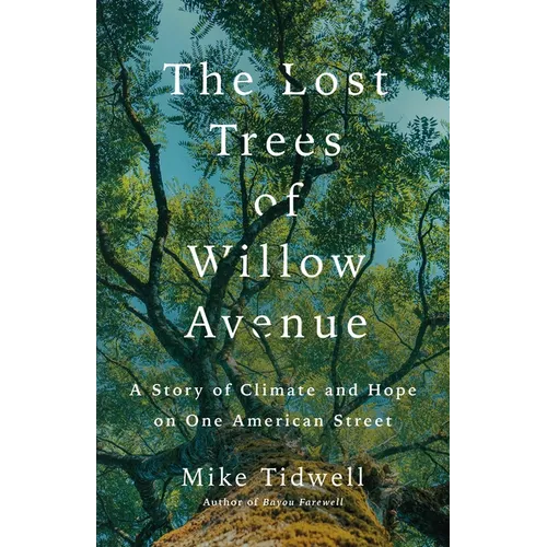 The Lost Trees of Willow Avenue: A Story of Climate and Hope on One American Street
