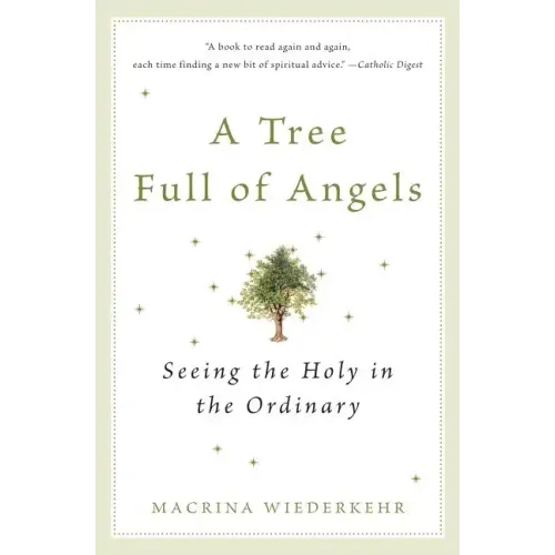 A Tree Full of Angels: Seeing the Holy in the Ordinary