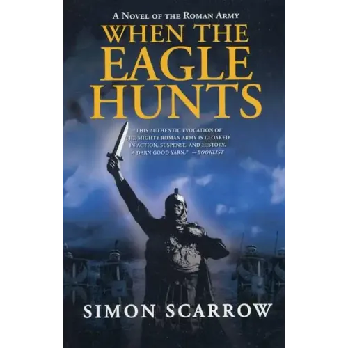 When the Eagle Hunts: A Novel of the Roman Army