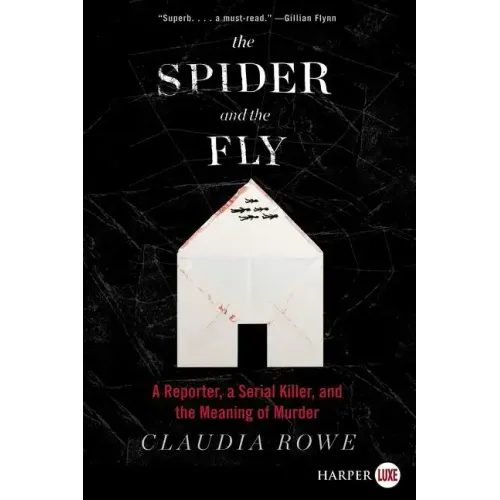 The Spider and the Fly: A Reporter, a Serial Killer, and the Meaning of Murder