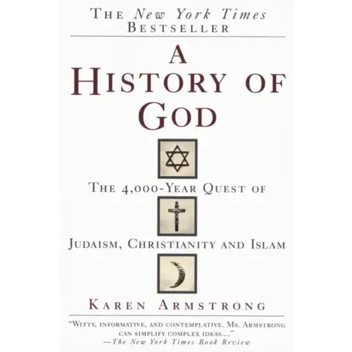 A History of God: The 4,000-Year Quest of Judaism, Christianity and Islam