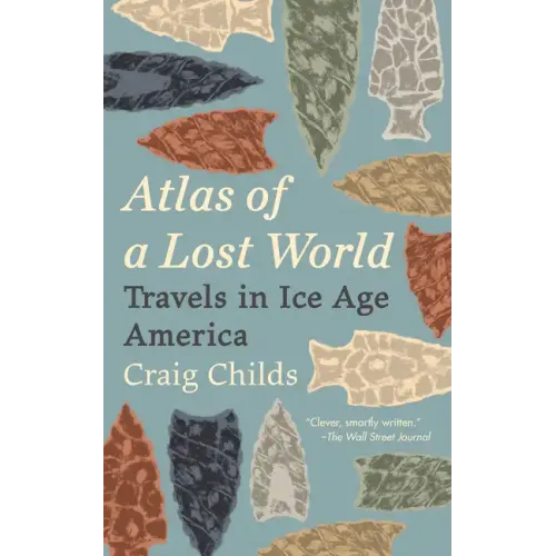Atlas of a Lost World: Travels in Ice Age America