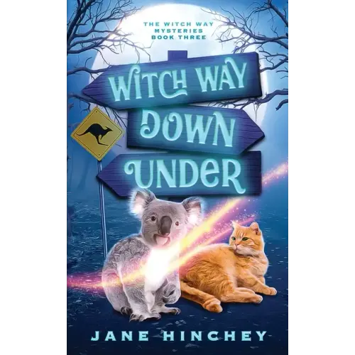 Witch Way Down Under: A Witch Way Paranormal Cozy Mystery #3