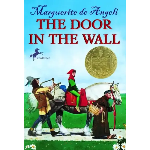 The Door in the Wall: (Newbery Medal Winner)
