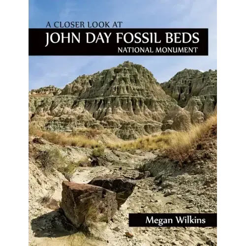 A Closer Look at John Day Fossil Beds National Monument
