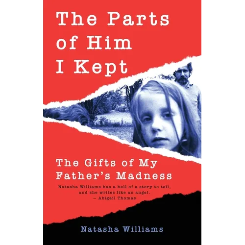 The Parts of Him I Kept: The Gifts of My Father's Madness