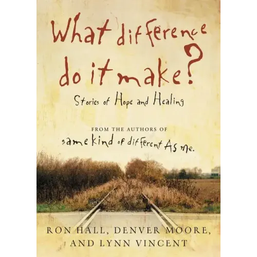 What Difference Do It Make?: Stories of Hope and Healing