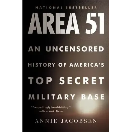Area 51: An Uncensored History of America's Top Secret Military Base