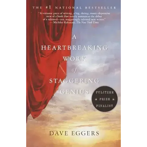 A Heartbreaking Work of Staggering Genius: Pulitzer Prize Finalist