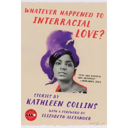 Whatever Happened to Interracial Love?: Stories
