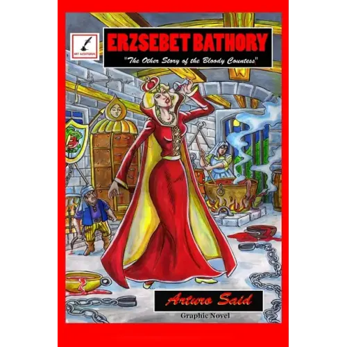 Erzsebet Bathory: The Other Story of the Bloody Countess
