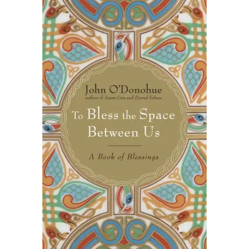 To Bless the Space Between Us: A Book of Blessings