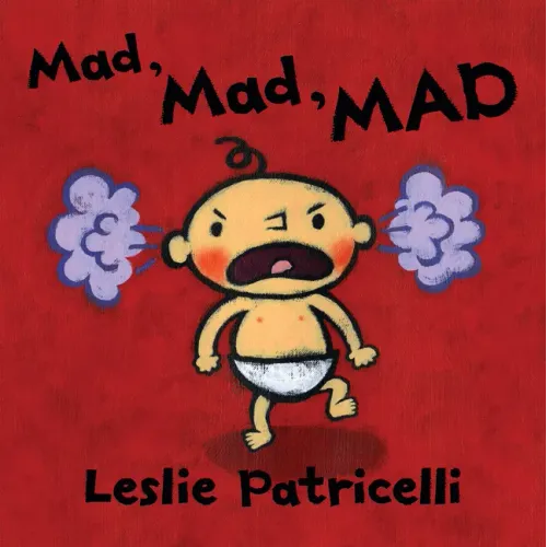 Mad, Mad, Mad: (A Gentle Introduction to Emotions and Coping with Big Feelings for Babies and Toddlers)