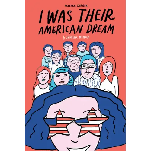 I Was Their American Dream: A Graphic Memoir