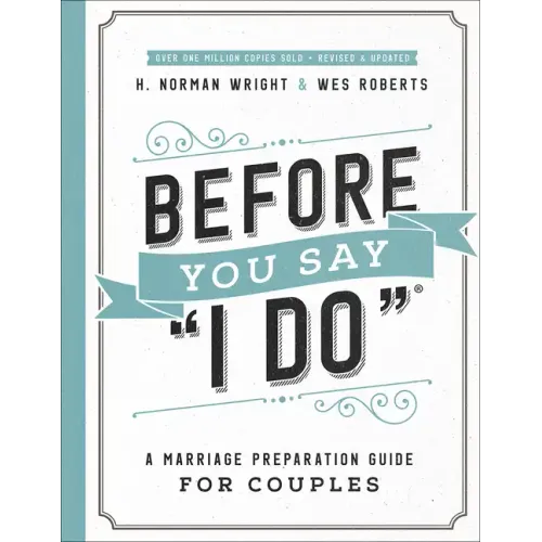 Before You Say I Do: A Marriage Preparation Guide for Couples